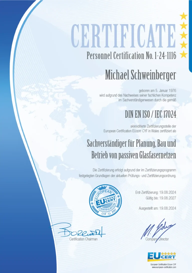 Das Zertifikat bestätigt Michael Schweinberger als zertifizierten Sachverständigen für Planung, Bau und Betrieb passiver Glasfasernetze gemäß DIN EN ISO / IEC 17024.